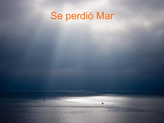 Se perdió Mar 