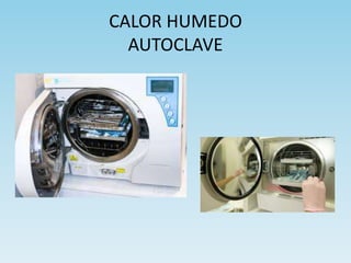 CALOR HUMEDO
AUTOCLAVE
 
