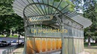 La arquitectura
 
