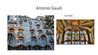 Antonio Gaudí
Casa Batlló
 