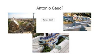 Antonio Gaudí
Parque Güell
 