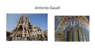 Antonio Gaudí
 