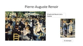 Pierre-Auguste Renoir
El baile del Moulin de la
Galette
El columpio
 