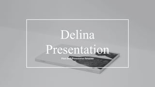 Delina
Presentation
Pitch Deck Presentation Template
 