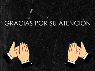 GRACIAS POR SU ATENCIÓN 
