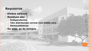REQUISITOS
5/1/2014

Efeitos aditivos
 Resíduos são:




Ou seja, as de sempre

Material didático Estatística Aplicada à
Agricultura, 2013-2.

Independentes
 Têm distribuição normal com média zero
 Homocedásticos


4

 