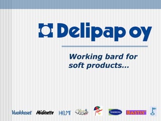 Working bard for soft products… 