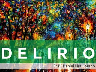 DELIRio 
EMV Daniel Lira Lozano  