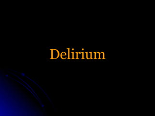 Delirium
 
