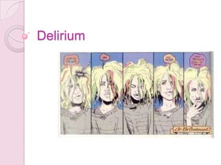 Delirium

 