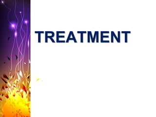 TREATMENT
.
 