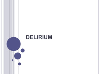 DELIRIUM
 