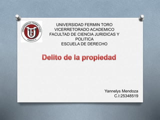 UNIVERSIDAD FERMIN TORO
VICERRETORADO ACADEMICO
FACULTAD DE CIENCIA JURIDICAS Y
POLITICA
ESCUELA DE DERECHO
Yannelys Mendoza
C.I:25348519
 