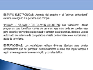 CARACTERISTICAS DE LOS DELITOS  INFORMATICOSSon conductas criminales de cuello blanco (white collar crime), en tanto que sólo un determinado número de personas con ciertos conocimientos (en este caso técnicos) puede llegar a cometerlas. Son acciones ocupacionales, en cuanto a que muchas veces se realizan cuando el sujeto se halla trabajando. Son acciones de oportunidad, ya que se aprovecha una ocasión creada o altamente intensificada en el mundo de funciones y organizaciones del sistema tecnológico y económico. Provocan serias pérdidas económicas, ya que casi siempre producen "beneficios" de más de cinco cifras a aquellos que las realizan. Ofrecen posibilidades de tiempo y espacio, ya que en milésimas de segundo y sin una necesaria presencia física pueden llegar a consumarse. 