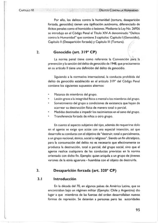 CAPITULO VI	 DELITOS CONTRA LA HUMANIDAD
Por ello, los delitos contra la humanidad (tortura, desaparición
forzada, genocid...