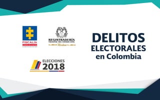en Colombia
DELITOS
ELECTORALES
 