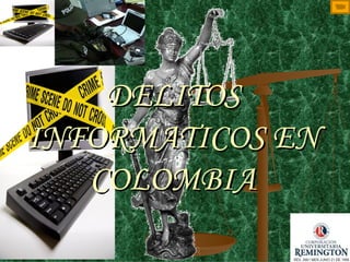 DELITOS INFORMATICOS EN COLOMBIA 