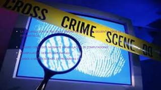 • LA ORGANIZACIÓN DE NACIONES UNIDAS RECONOCE LOS SIGUIENTES TIPOS DE DELITOS
INFORMÁTICOS:
• FRAUDES COMETIDOS MEDIANTE MANIPULACIÓN DE COMPUTADORAS.
• MANIPULACIÓN DE DATOS DE ENTRADA.
• DAÑOS O MODIFICACIONES DE PROGRAMAS O
 