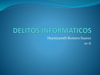 Heynizareth Romero Suarez
10-A
 