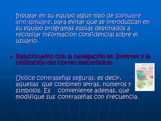 • ARTÍCULO 269D: daño informático.
• ARTÍCULO 269E: Uso de softaware malicioso
(malware).
• ARTÍCULO 269F: Violación de datos personales
(hacking).
• ARTÍCULO 269G: Suplantación de sitios web
para capturar datos personales (phishing).
• ARTÍCULO 269H: Circunstancias de agravación
punitiva.
 