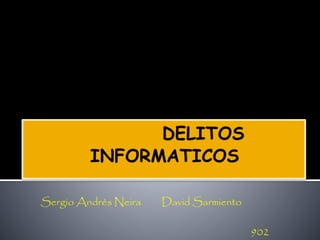 Sergio Andrés Neira David Sarmiento
902
 