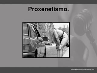 Proxenetismo. 