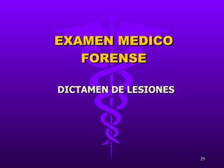 EXAMEN MEDICO FORENSE DICTAMEN DE LESIONES 