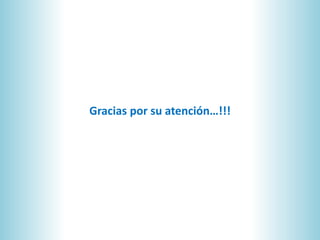 Gracias por su atención…!!!
 