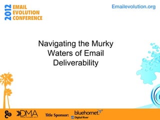 Navigating the Murky Waters of Email Deliverability 