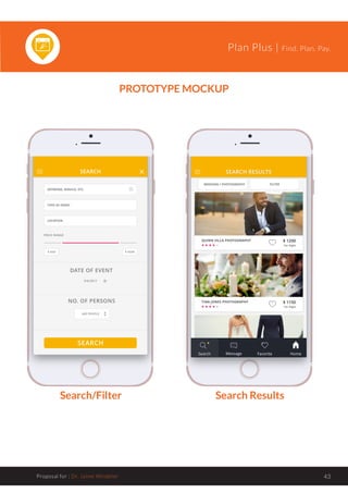 Plan Plus | Find. Plan. Pay.
Proposal for : Dr. Jaime Windeler 43
PROTOTYPE MOCKUP
Search/Filter Search Results
 