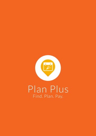Plan Plus
Find. Plan. Pay.
 