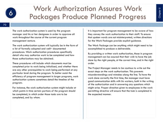 Work Authorization Assures Work
Packages Produce Planned Progress
The work authorization system is used by the program
man...