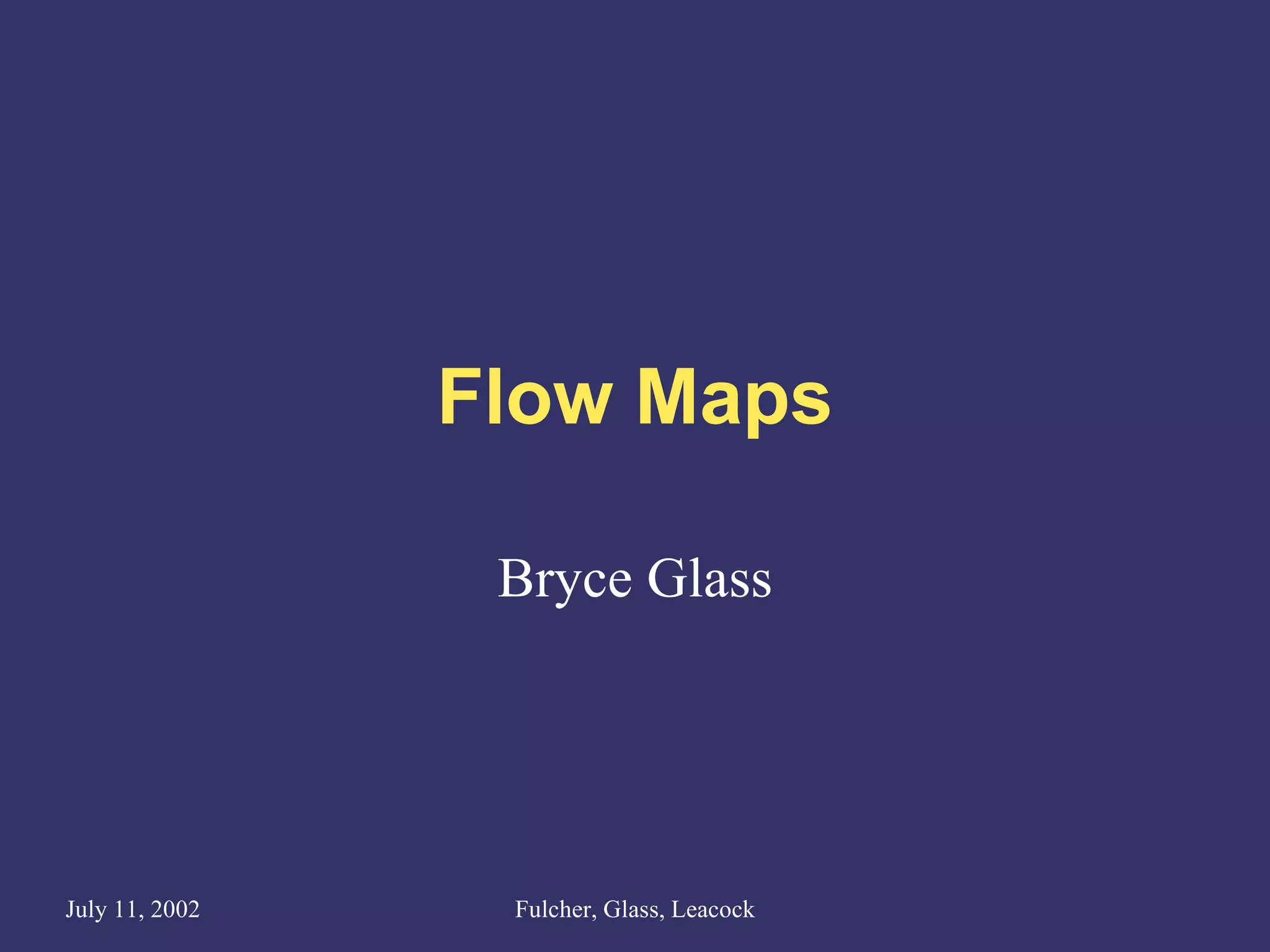 Flow Maps Bryce Glass 
