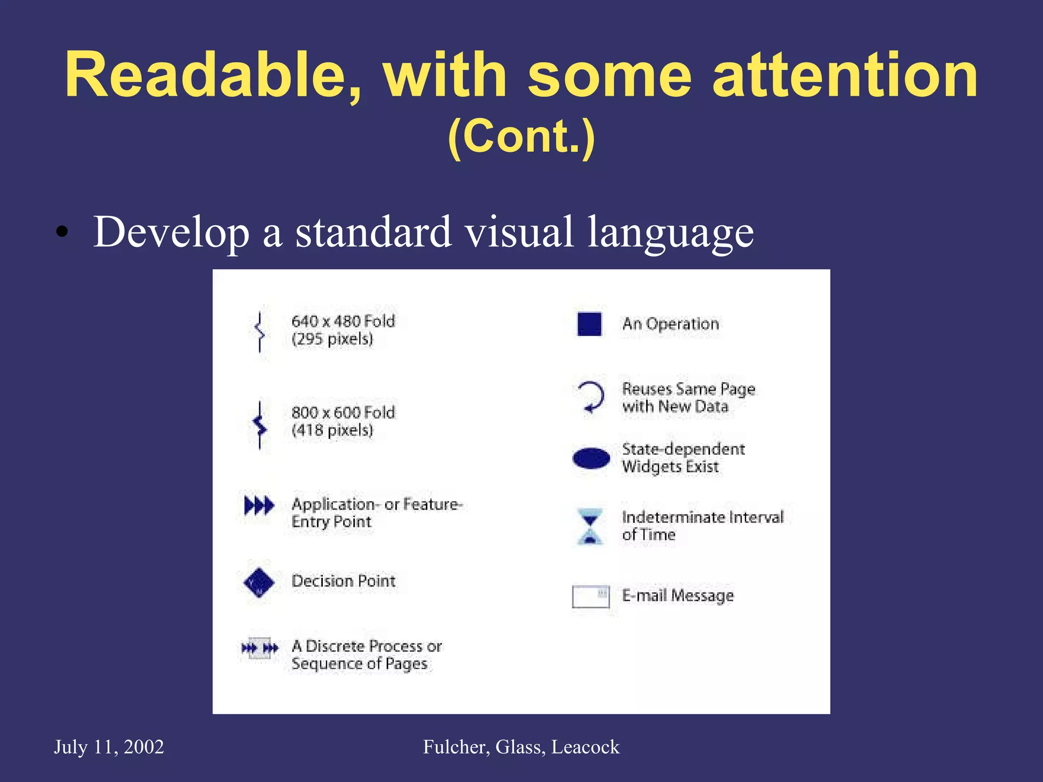 Readable, with some attention (Cont.) Develop a standard visual language 