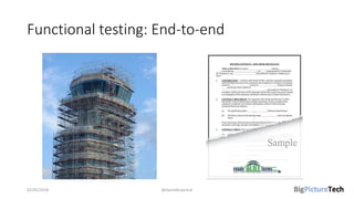 Functional testing: End-to-end
02/05/2018 @danielbryantuk
 