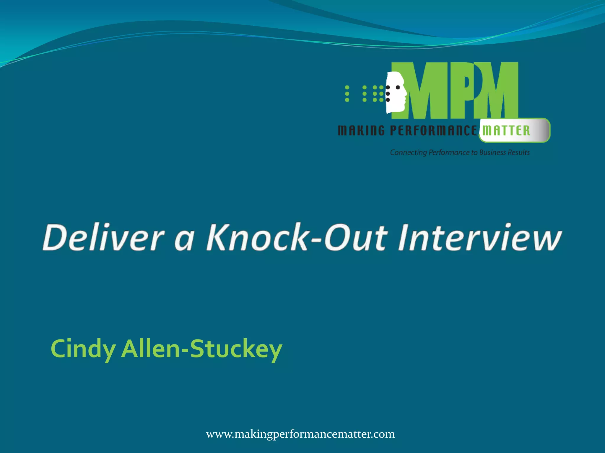 Deliver A Knock Out Interview PPT