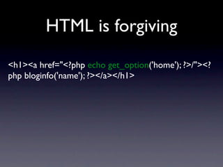 HTML is forgiving
<h1><a href="<?php echo get_option('home'); ?>/"><?
php bloginfo('name'); ?></a></h1>

 