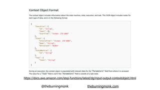@theburningmonk theburningmonk.com
https://docs.aws.amazon.com/step-functions/latest/dg/input-output-contextobject.html
 