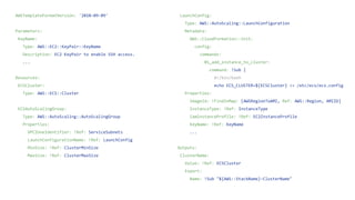 AWSTemplateFormatVersion: '2010-09-09'
Parameters:
KeyName:
Type: AWS::EC2::KeyPair::KeyName
Description: EC2 KeyPair to enable SSH access.
...
Resources:
ECSCluster:
Type: AWS::ECS::Cluster
ECSAutoScalingGroup:
Type: AWS::AutoScaling::AutoScalingGroup
Properties:
VPCZoneIdentifier: !Ref: ServiceSubnets
LaunchConfigurationName: !Ref: LaunchConfig
MinSize: !Ref: ClusterMinSize
MaxSize: !Ref: ClusterMaxSize
LaunchConfig:
Type: AWS::AutoScaling::LaunchConfiguration
Metadata:
AWS::CloudFormation::Init:
config:
commands:
01_add_instance_to_cluster:
command: !Sub |
#!/bin/bash
echo ECS_CLUSTER=${ECSCluster} >> /etc/ecs/ecs.config
Properties:
ImageId: !FindInMap: [AWSRegionToAMI, Ref: AWS::Region, AMIID]
InstanceType: !Ref: InstanceType
IamInstanceProfile: !Ref: EC2InstanceProfile
KeyName: !Ref: KeyName
...
Outputs:
ClusterName:
Value: !Ref: ECSCluster
Export:
Name: !Sub "${AWS::StackName}-ClusterName"
 