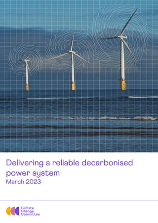 Delivering a reliable decarbonised
power system
March 2023
 
