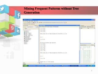 Mining Frequent Patterns without Tree
Generation
5
 