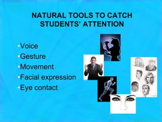NATURAL TOOLS TO CATCH STUDENTS’ ATTENTIONVoice