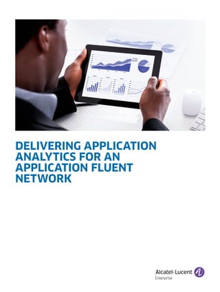 DELIVERING APPLICATION
ANALYTICS FOR AN
APPLICATION FLUENT
NETWORK
 