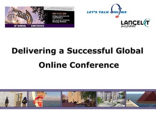 Delivering a Successful Global  Online Conference 