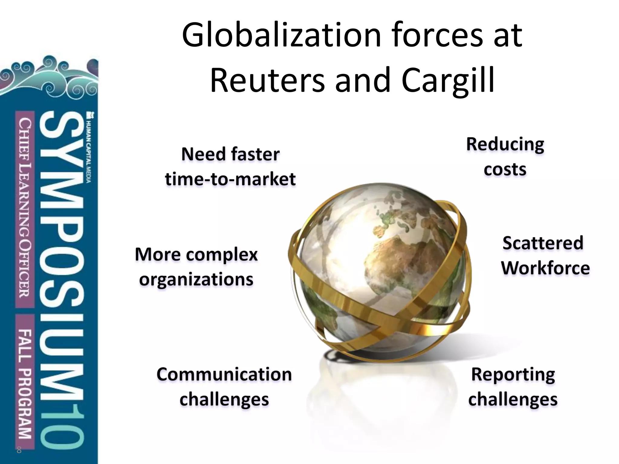 Globalization forces at
Reuters and Cargill
8
 