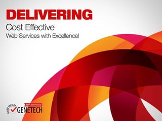 DELIVERING
Cost Effective
Web Services with Excellence!
 