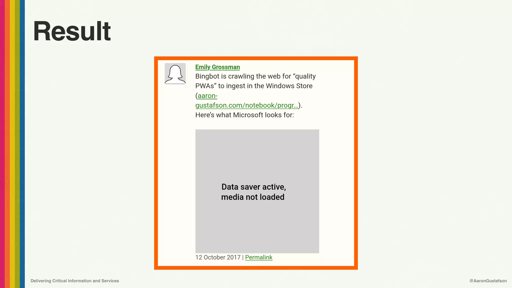 Delivering Critical Information and Services @AaronGustafson
Result
 