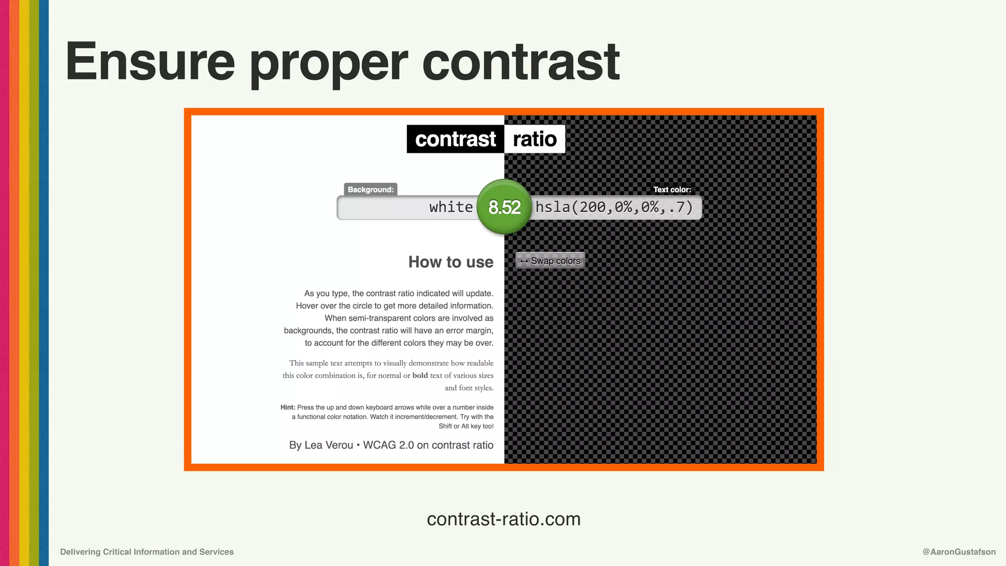 Delivering Critical Information and Services @AaronGustafson
Ensure proper contrast
contrast-ratio.com
 