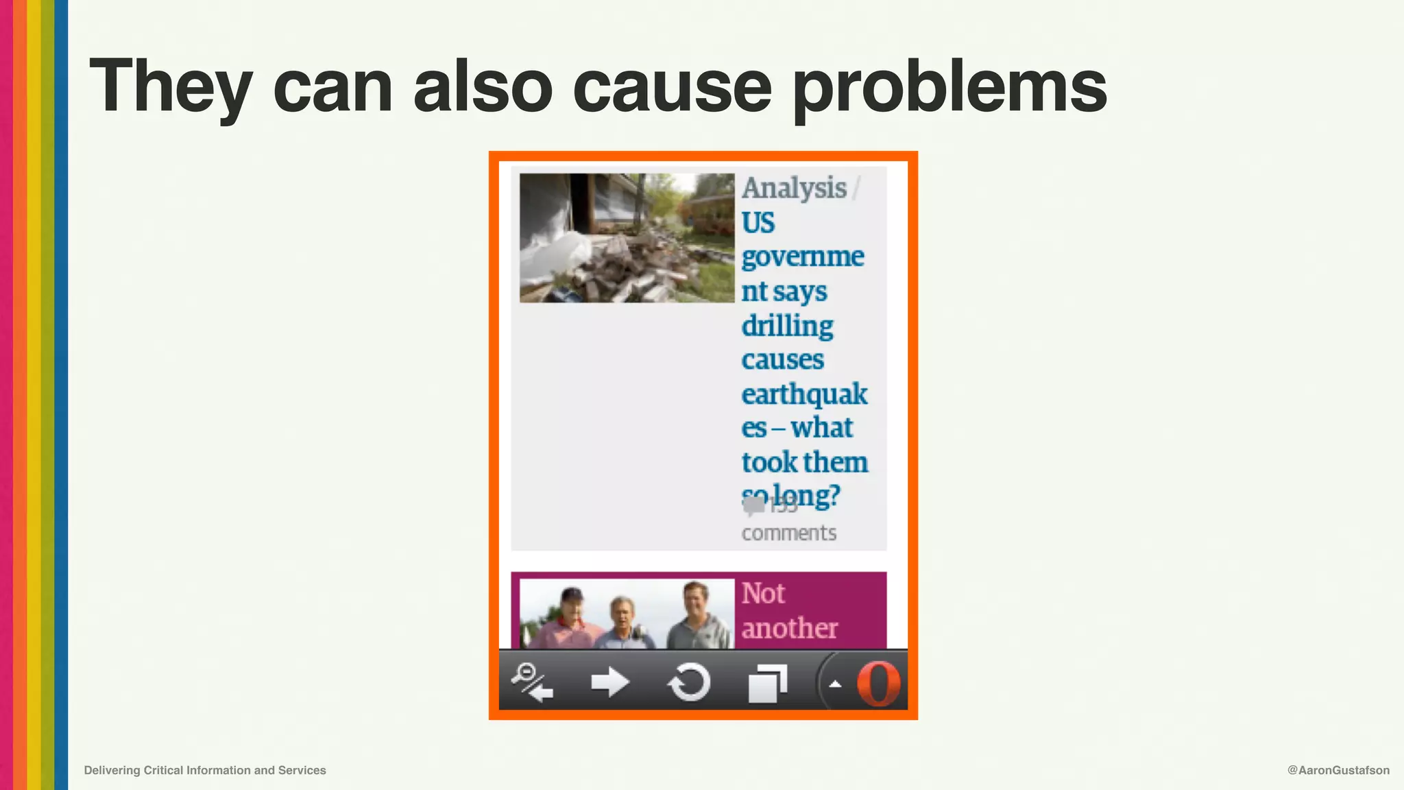 Delivering Critical Information and Services @AaronGustafson
They can also cause problems
 