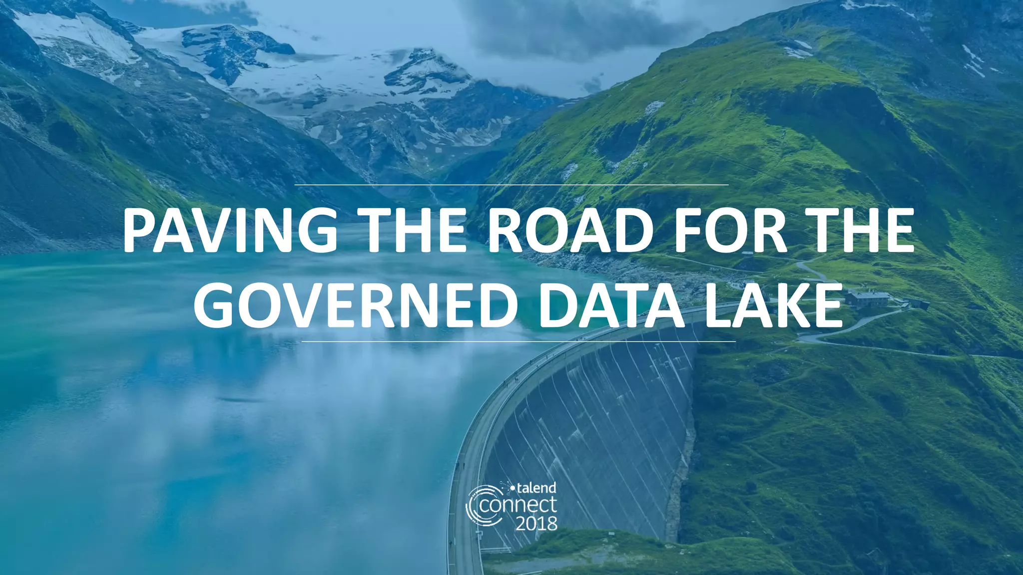 PAVING THE ROAD FOR THE
GOVERNED DATA LAKE
 